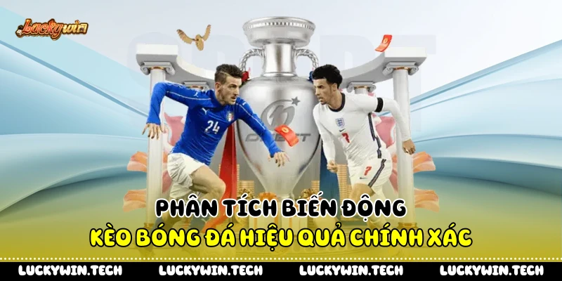 Phân tích biến động kèo bóng đá hiệu quả chính xác