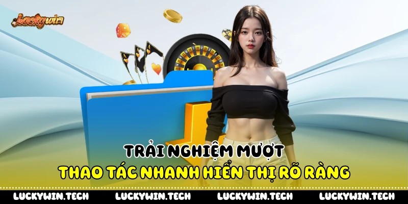 Trải nghiệm mượt thao tác nhanh hiển thị rõ ràng